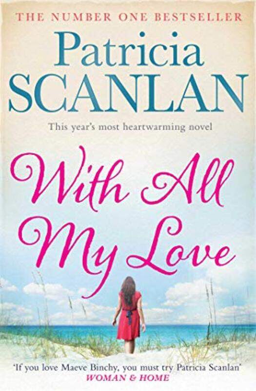 

With All My Love Warmth Wisdom And Love On Every Page If You Treasured Maeve Binchy Read Patric by Scanlan, Patricia - Paperback
