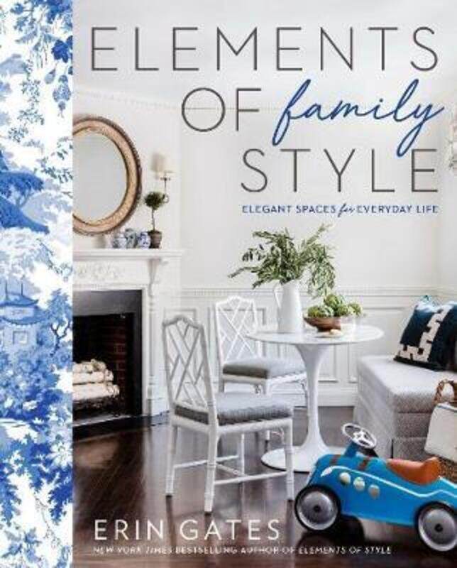 

Elements of Family Style: Elegant Spaces for Everyday Life.Hardcover,By :Gates, Erin