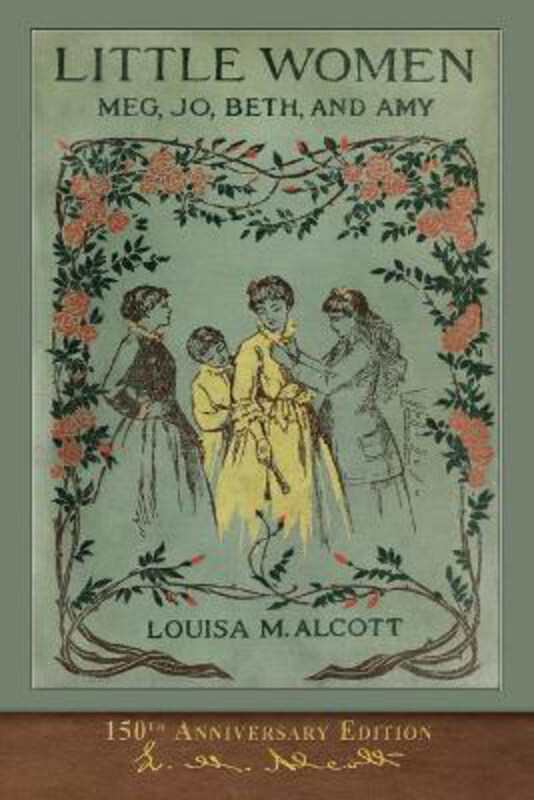 

Little Women (150th Anniversary Edition), Paperback Book, By: Louisa M. Alcott