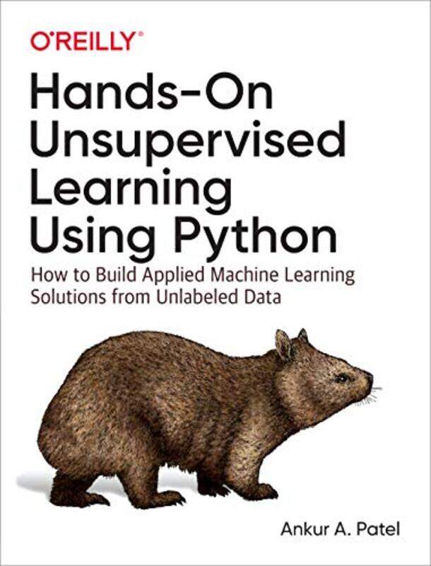 

HandsOn Unsupervised Learning Using Python by Guy FoxUBS Investment Bank-Paperback