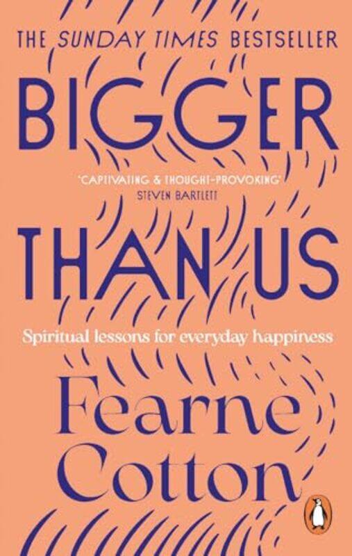 

Bigger Than Us: Spiritual Lessons for Everyday Happiness by Cotton, Fearne - Paperback