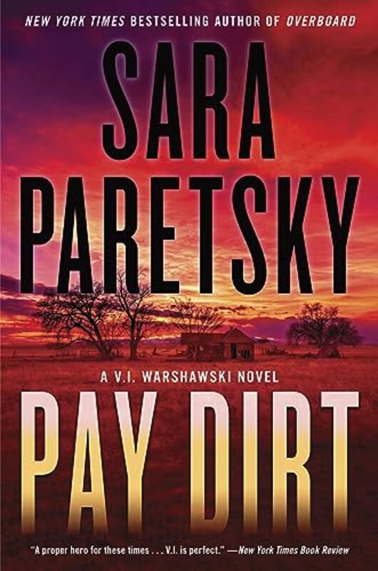 Pay Dirt A Vi Warshawski Novel by Paretsky, Sara..Hardcover