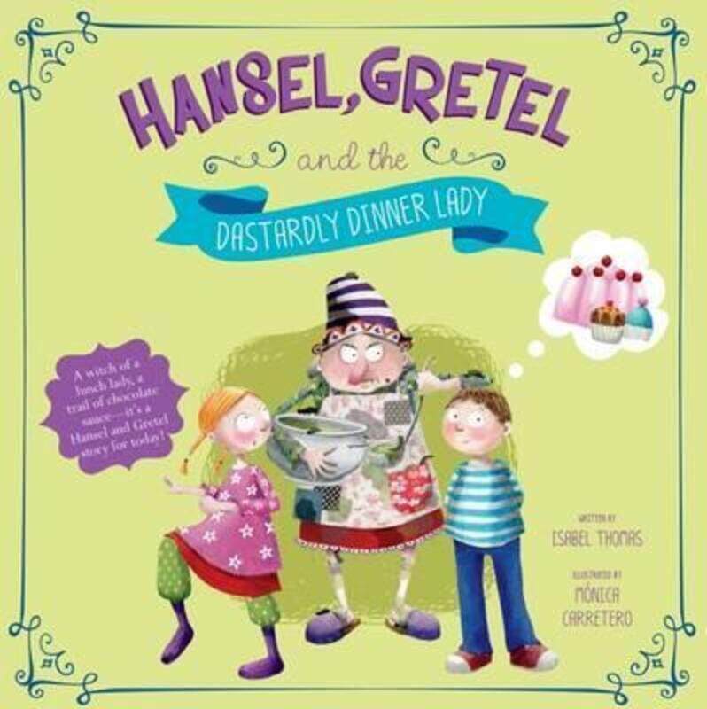 

Hansel, Gretel, and the Dastardly Dinner Lady (Fairy Tales Today),Paperback,ByIsabel Thomas