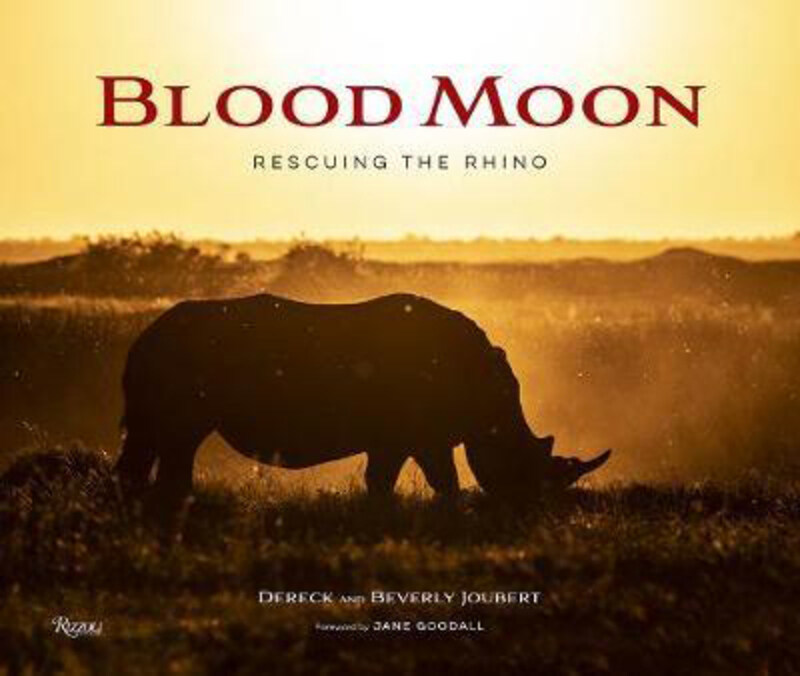

Blood Moon: Rescuing the Rhino, Hardcover Book, By: Dereck Joubert