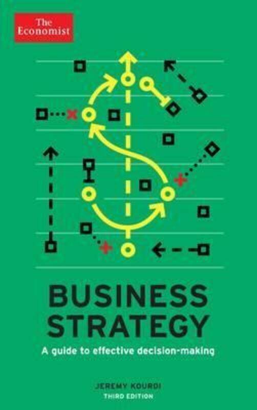 

The Economist: Business Strategy 3rd edition: A guide to effective decision-making.paperback,By :Jeremy Kourdi