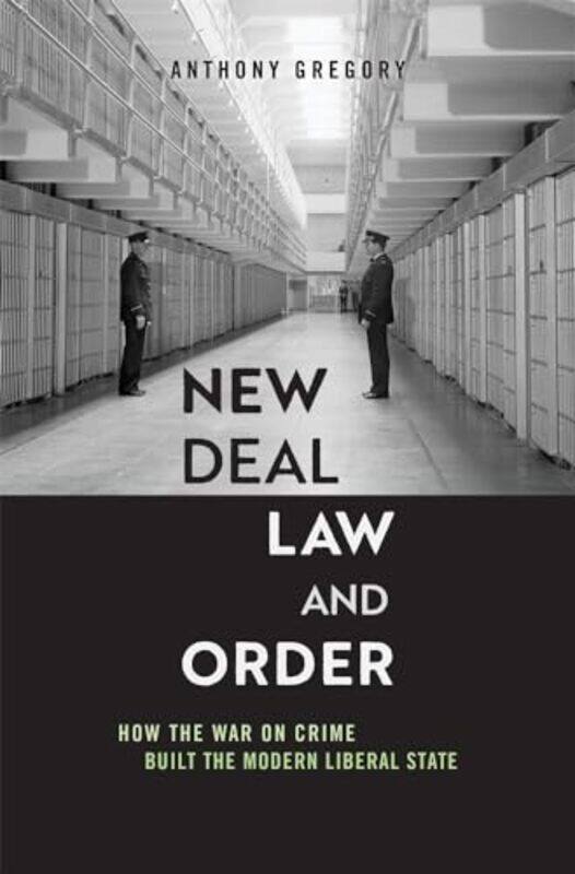 

New Deal Law and Order by Anthony Gregory-Hardcover