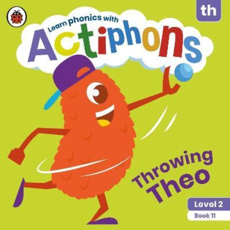 

Actiphons Level 2 Book 11 Throwing Theo: Learn phonics and get active with Actiphons!.paperback,By :Ladybird