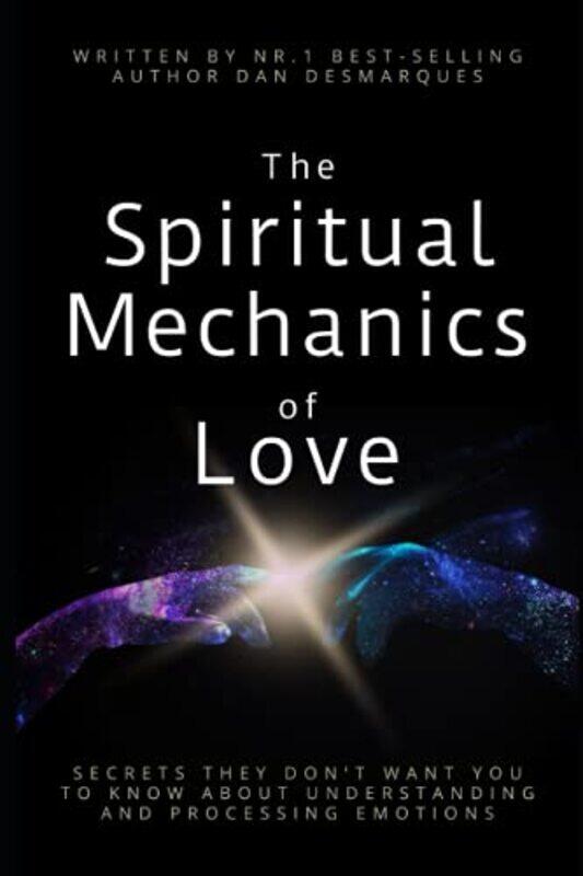 

The Spiritual Mechanics of Love by Dan Desmarques-Paperback