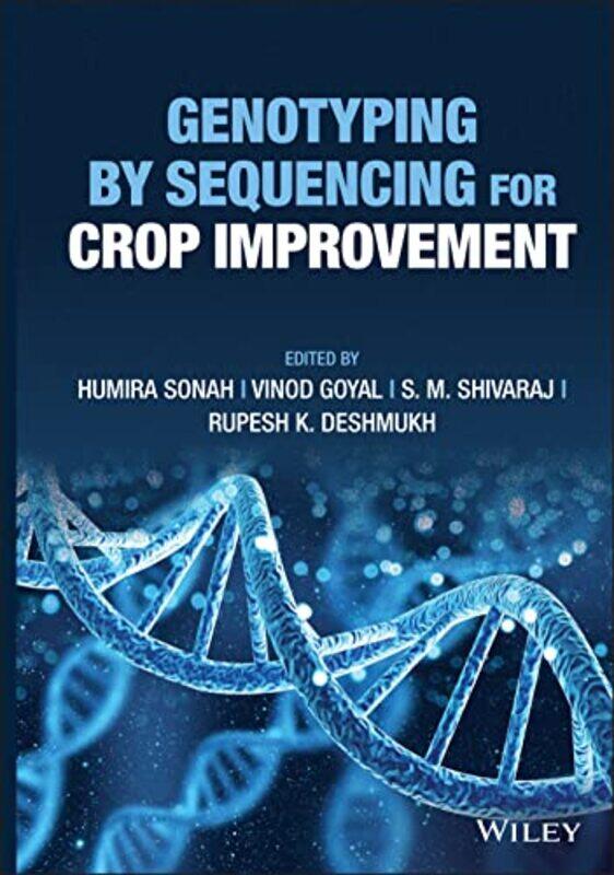 

Genotyping by Sequencing for Crop Improvement by Sarah RidleyRyan Wheatcroft-Hardcover