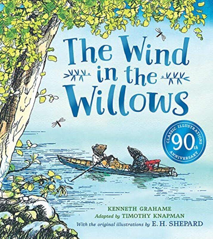

Wind In The Willows Anniversary Gift Picture Book By Knapman, Timothy - Grahame, Kenneth - Shepard, E.H Paperback