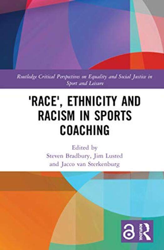 

Race Ethnicity and Racism in Sports Coaching by Amythyst Raine-Hardcover