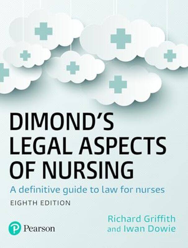 

Dimonds Legal Aspects of Nursing by Iwan DowieRichard Griffith-Paperback