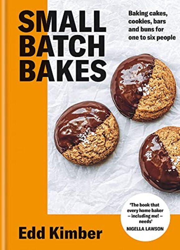 

Small Batch Bakes: Baking cakes, cookies, bars and buns for one to six people: THE SUNDAY TIMES BEST,Paperback,By:Kimber, Edd