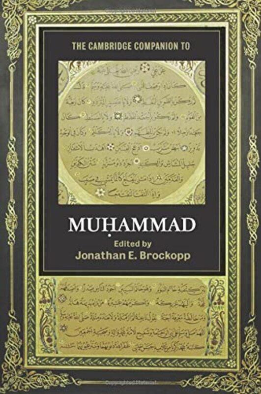 

The Cambridge Companion to Muhammad by Jonathan E Pennsylvania State University Brockopp-Paperback