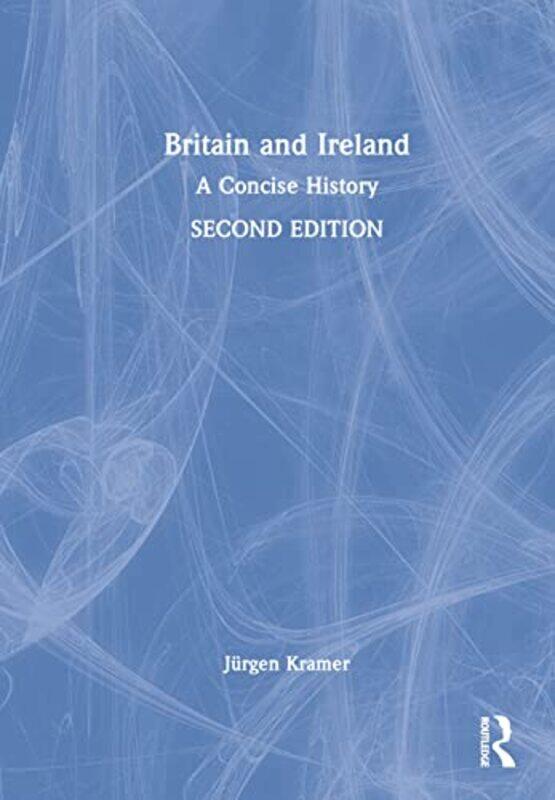 

Britain and Ireland by Jurgen University of Dortmund, Germany Kramer-Hardcover