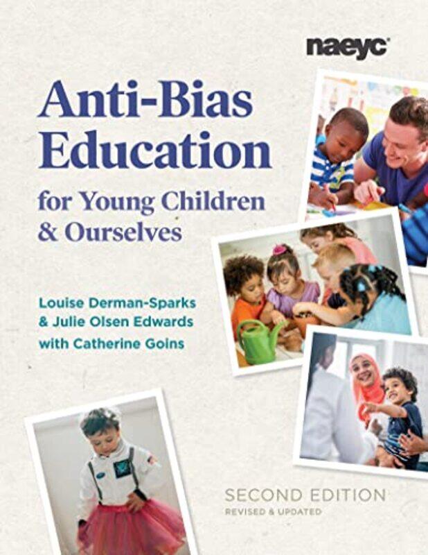 

AntiBias Education for Young Children and Ourselves Second Edition by Louise Derman-SparksJulie Olsen Edwards-Paperback