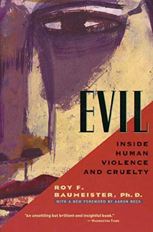 

Evil: Inside Human Violence And Cruelty By Baumeister, R - Beck, A Paperback