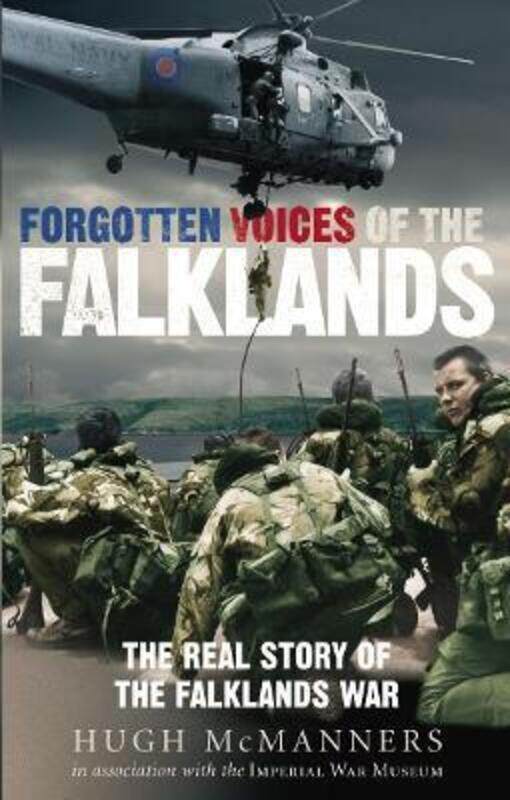 

^(C) Forgotten Voices of the Falklands: The Real Story of the Falklands War.paperback,By :Hugh McManners