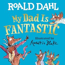 My Dad Is Fantastic by Roald Dahl Paperback