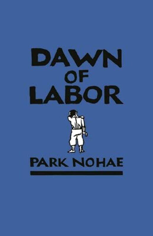

Dawn Of Labor by Park NohaeCheehyung Harrison KimBrother Anthony-Paperback