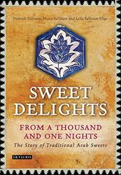 SWEET DELIGHTS FROM A THOUSAND AND ONE NIGHTS, Hardcover Book, By: HABEEB SALLOUM
