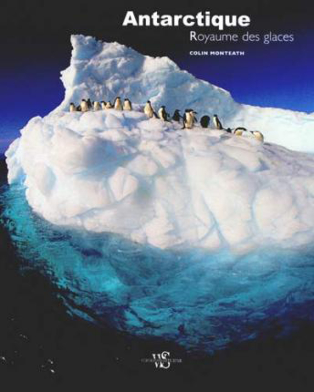 L'antarctique - Royaume des glaces (French Edition), Paperback Book, By: Monteath, Colin