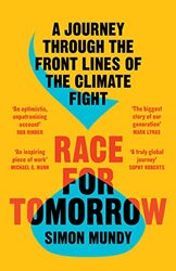 Race for Tomorrow: A Journey Through the Front Lines of the Climate Fight , Paperback by Mundy, Simon