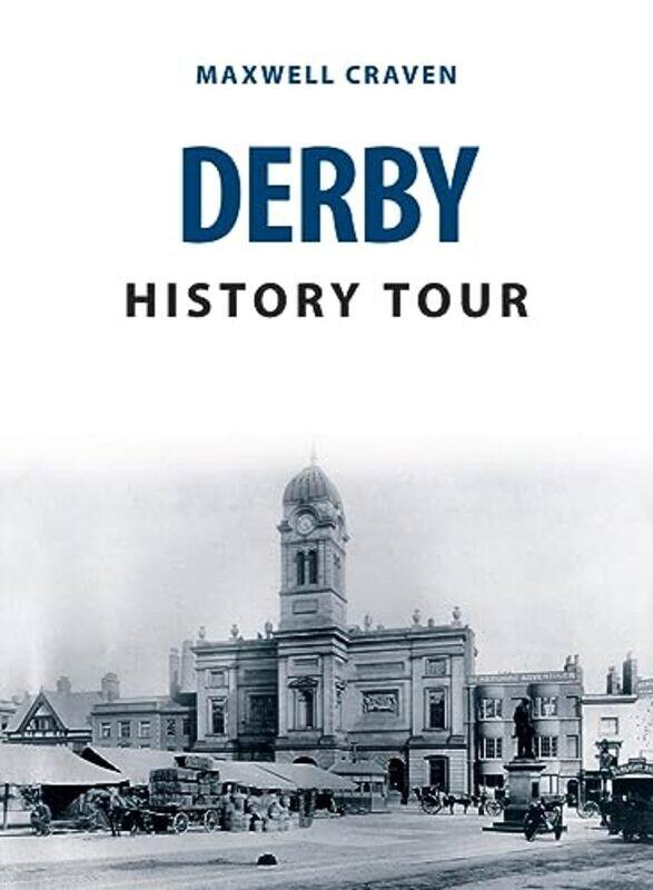 

Derby History Tour by Maxwell Craven-Paperback