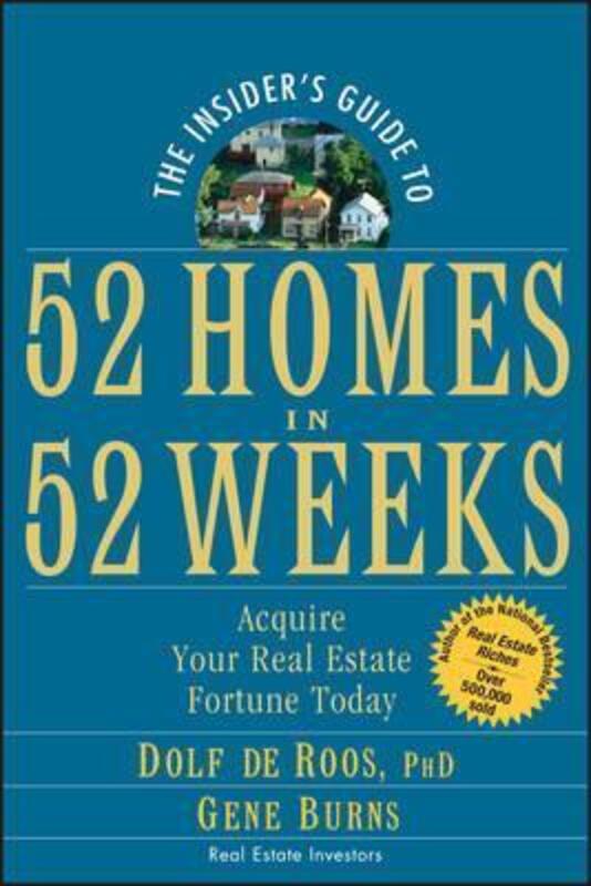 The Insider's Guide to 52 Homes in 52 Weeks: Acquire Your Real Estate Fortune Today.paperback,By :de Roos, Dolf - Burns, Gene