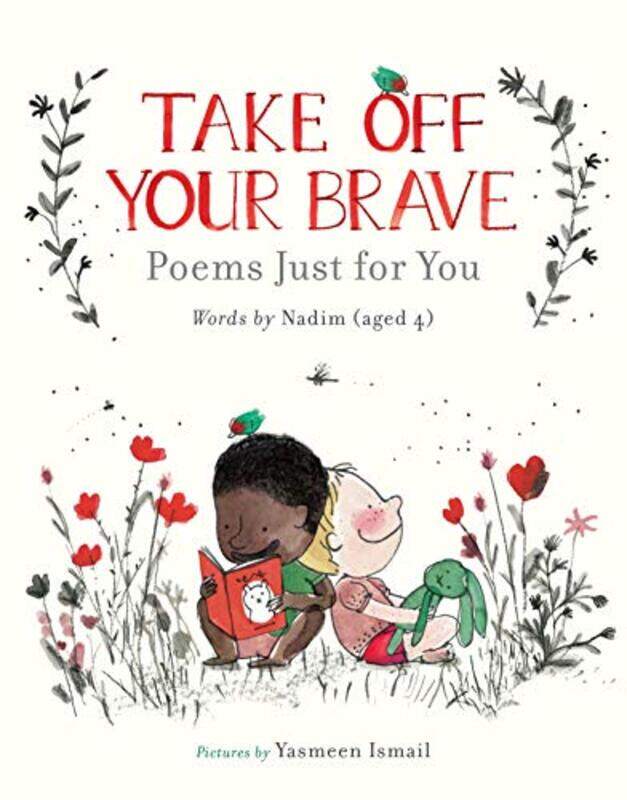 

Take Off Your Brave Poems Just for You by Nadim Yasmeen Ismail-Hardcover