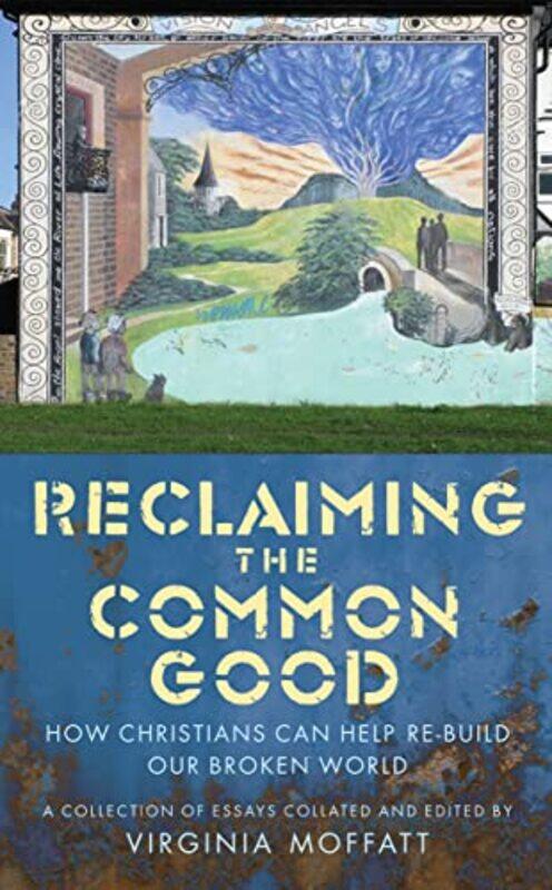 

Reclaiming the Common Good by Virginia Moffatt-Paperback