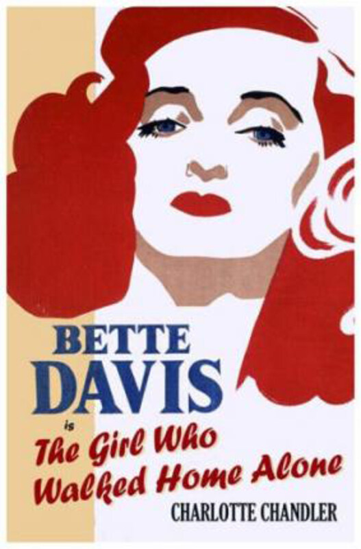 

The Girl Who Walked Home Alone: Bette Davis, a Personal Biography, Hardcover Book, By: Charlotte Chandler