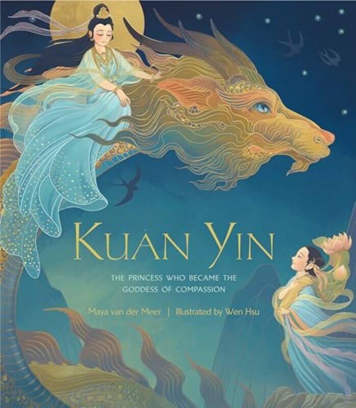 

Kuan Yin How A Princess Became A Hero By Meer Maya Van Der - Hardcover