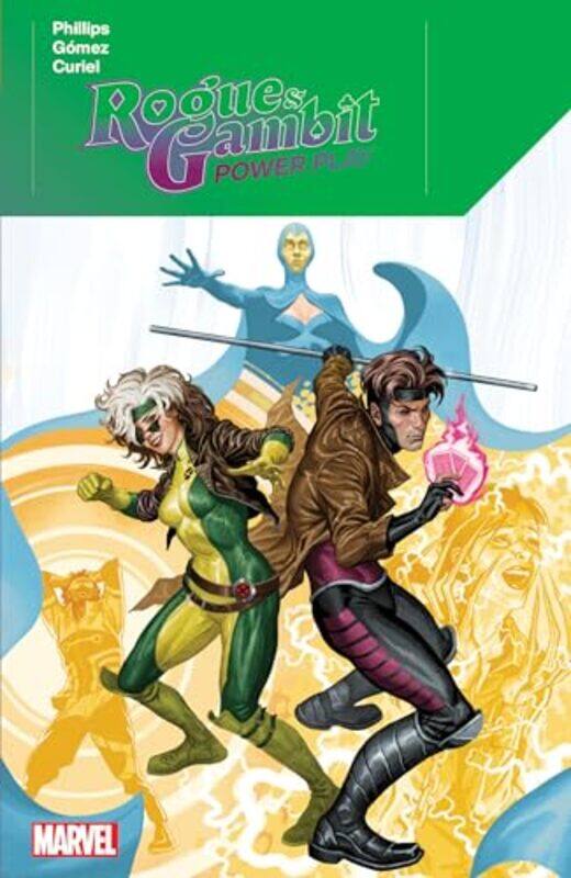 

Rogue and Gambit Power Play by Stephanie PhillipsCarlos Gomez-Paperback