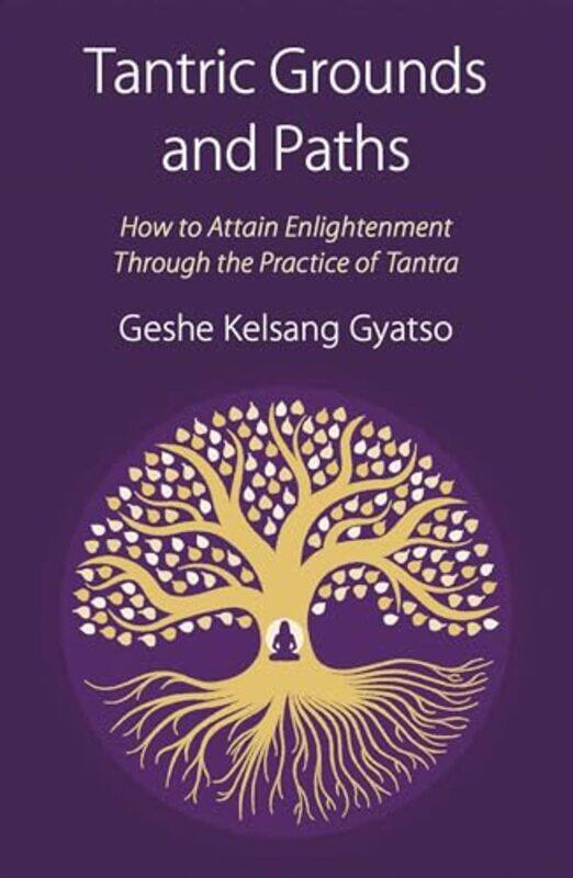 

Tantric Grounds And Paths by Geshe Kelsang Gyatso-Paperback