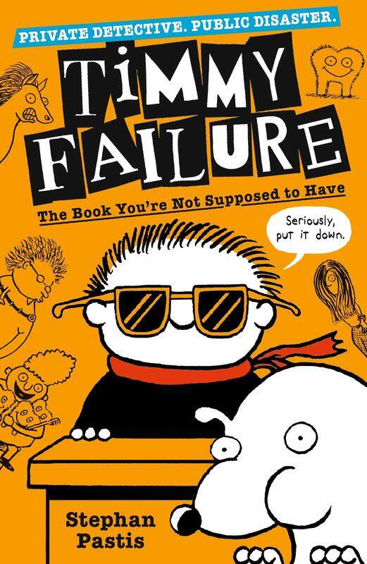 

Timmy Failure: The Book You're Not Supposed to Have, Paperback Book, By: Stephan Pastis