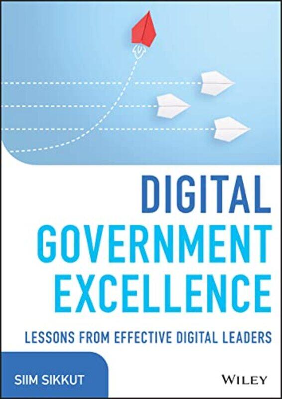 

Digital Government Excellence by Siim Princeton University; University of London Sikkut-Hardcover