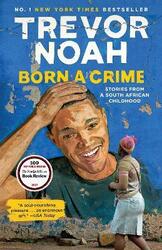 Born a Crime: Stories from a South African Childhood.paperback,By :Trevor Noah