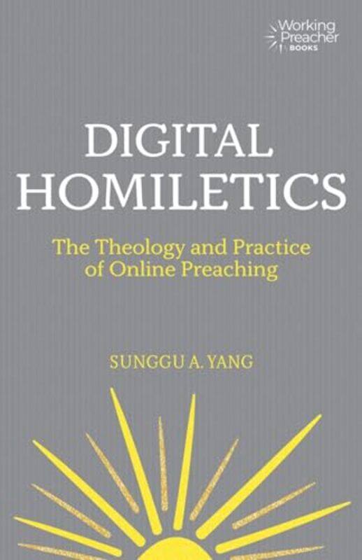 

Digital Homiletics by Sunggu A Yang-Paperback