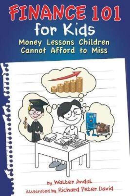 

Finance 101 for Kids: Money Lessons Children Cannot Afford to Miss.paperback,By :Andal, Walter