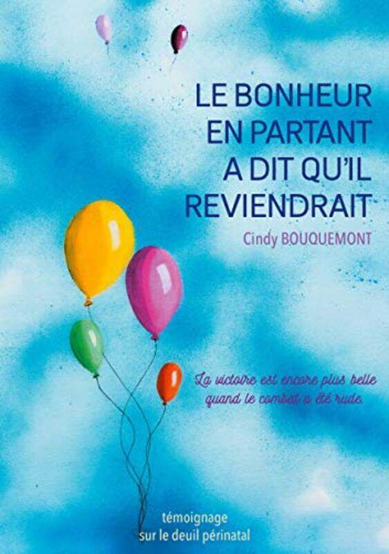 

Le Bonheur En Partant A Dit Quil Reviendrait By Bouquemont Cindy - Paperback