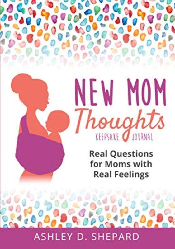 

New Mom Thoughts by Ashley D Shepard-Hardcover