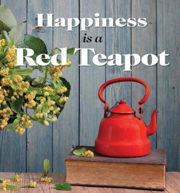 

Happiness is a Red Teapot, Hardcover Book, By: Anouska Jones