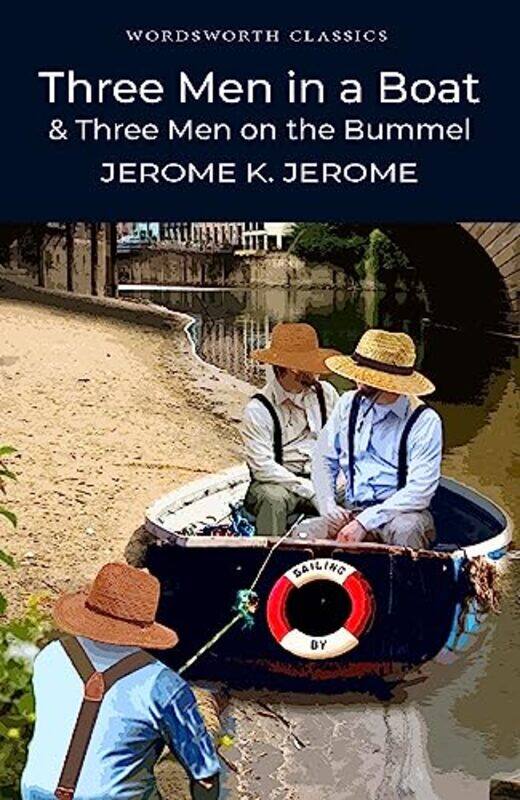 

Three Men In A Boat: To Say Nothing Of The Dog (Wordsworth Classics) , Paperback by Jerome K. Jerome