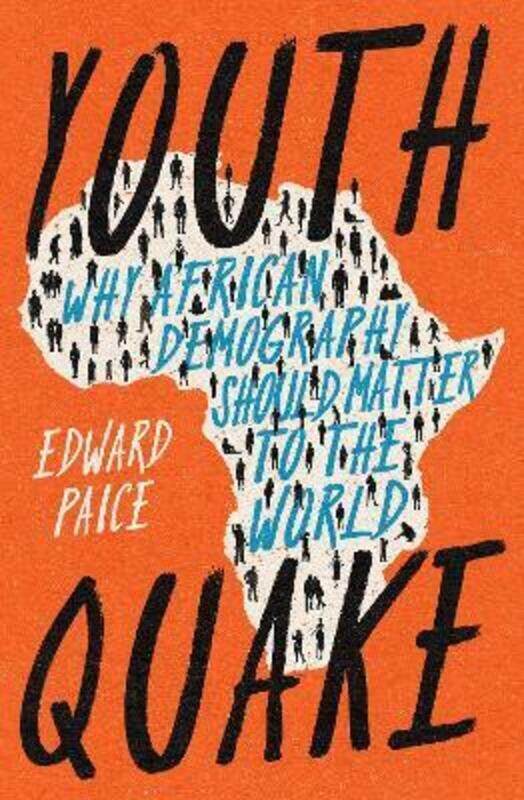 

Youthquake: Why African Demography Should Matter to the World,Hardcover,ByPaice, Edward