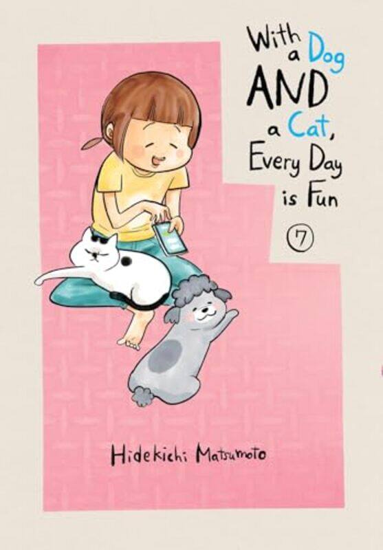 

With a Dog AND a Cat Every Day is Fun Volume 7 by Hidekichi Matsumoto-Paperback
