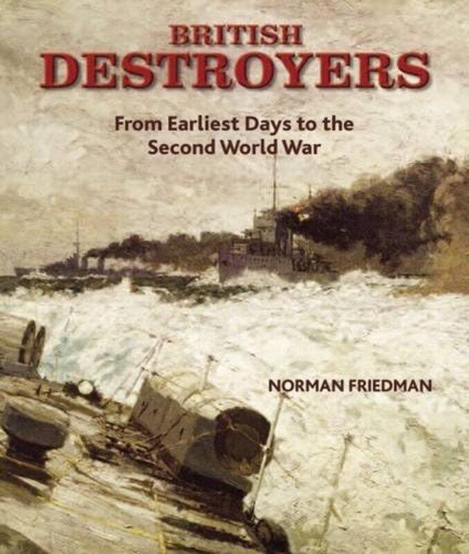 

British Destroyers 18701935 by Norman Friedman-Hardcover