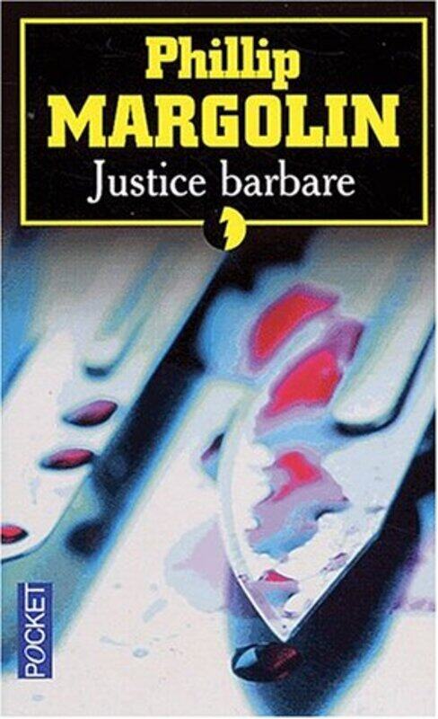 

Justice barbare,Paperback,By:Phillip M. Margolin