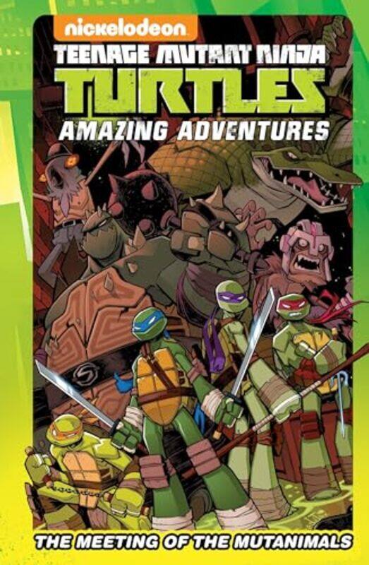 

Teenage Mutant Ninja Turtles Amazing Adventures The Meeting of the Mutanimals by Matthew K ManningLandry WalkerCaleb GoellnerSina GraceChad Thomas-Har