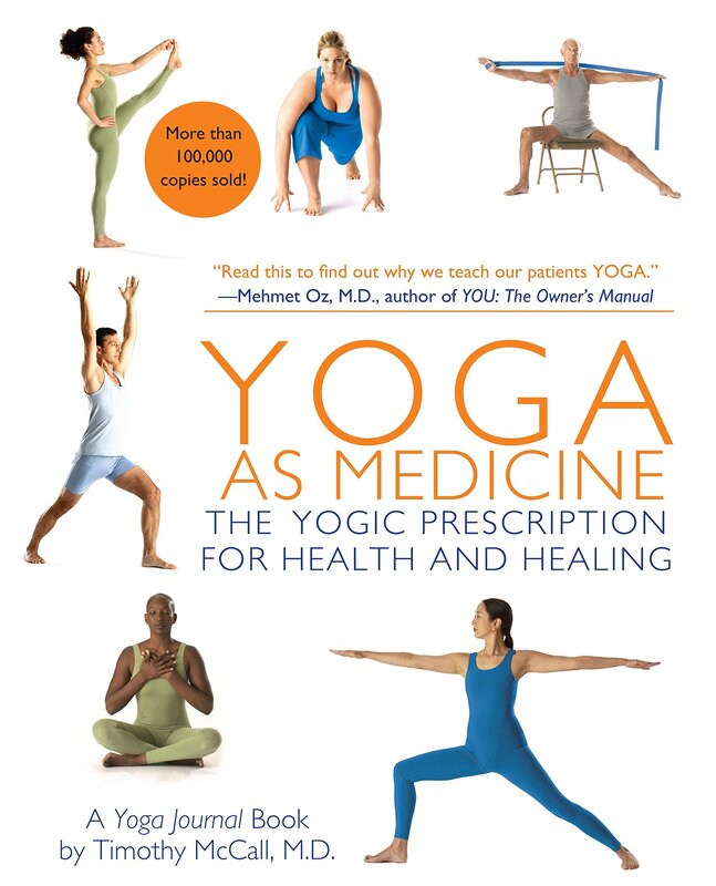 Yoga as Medicine: The Yogic Prescription for Health and Healing, Paperback Book, By: Yoga Journal